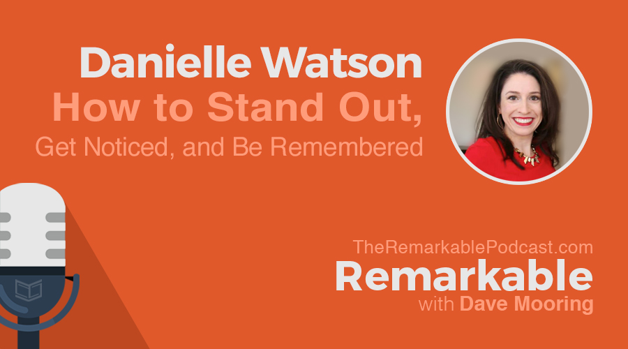 Remarkable Podcast featuring Danielle Watson