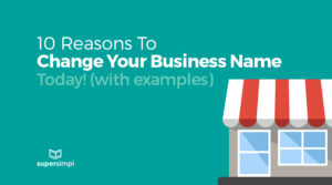 10 Reasons To Change Your Business Name Today