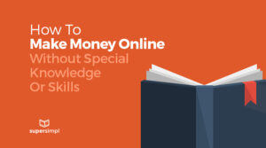 How to Make Money Online Without Special Knowledge or Skills